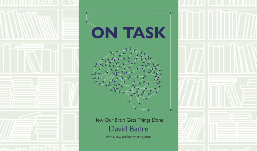 What We Are Reading Today: ‘On Task’ by David Badre