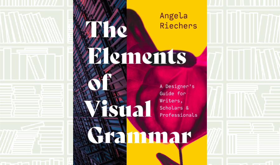 What We Are Reading Today: The Elements of Visual Grammar