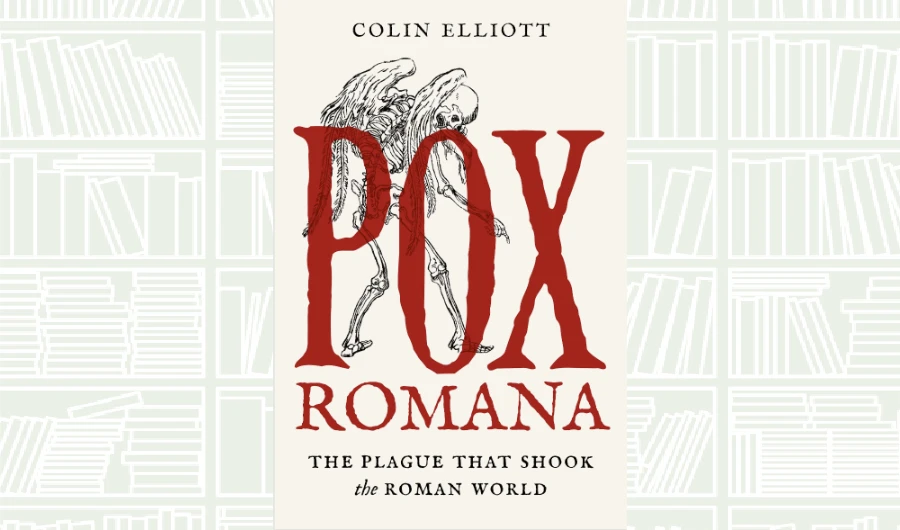 What We Are Reading Today: Pox Romana: The Plague That Shook the Roman World