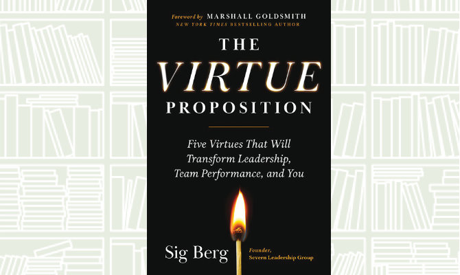 What We Are Reading Today: The Virtue Proposition by Sig Berg