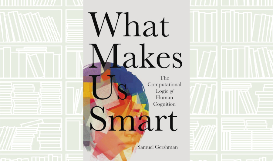 What We Are Reading Today: What Makes Us Smart