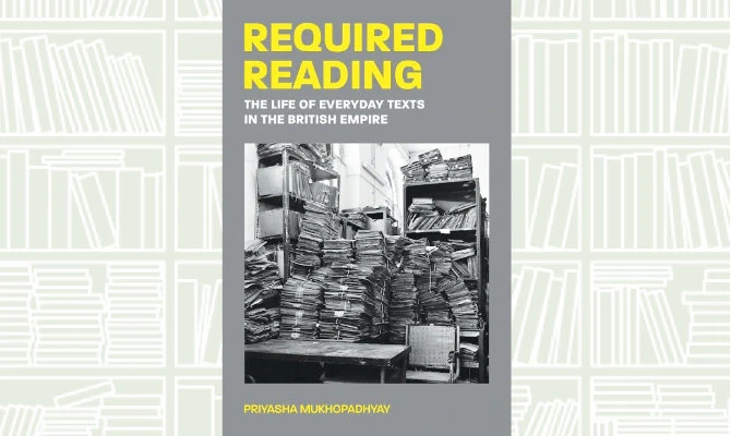 What We Are Reading Today: ‘Required Reading’ by Priyasha Mukhopadhyay