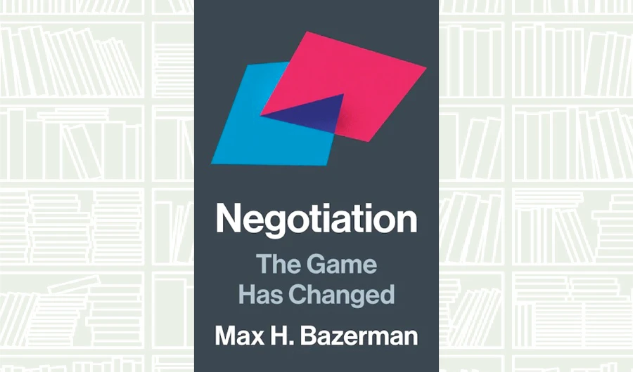 What We Are Reading Today: ‘Negotiation’ by Max H. Bazerman