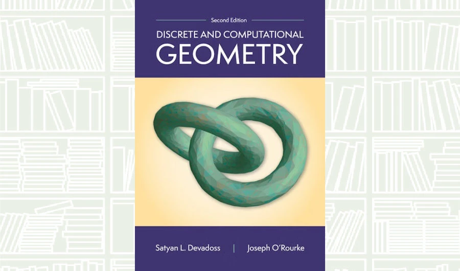 What We Are Reading Today: ‘Discrete and Computational Geometry’
