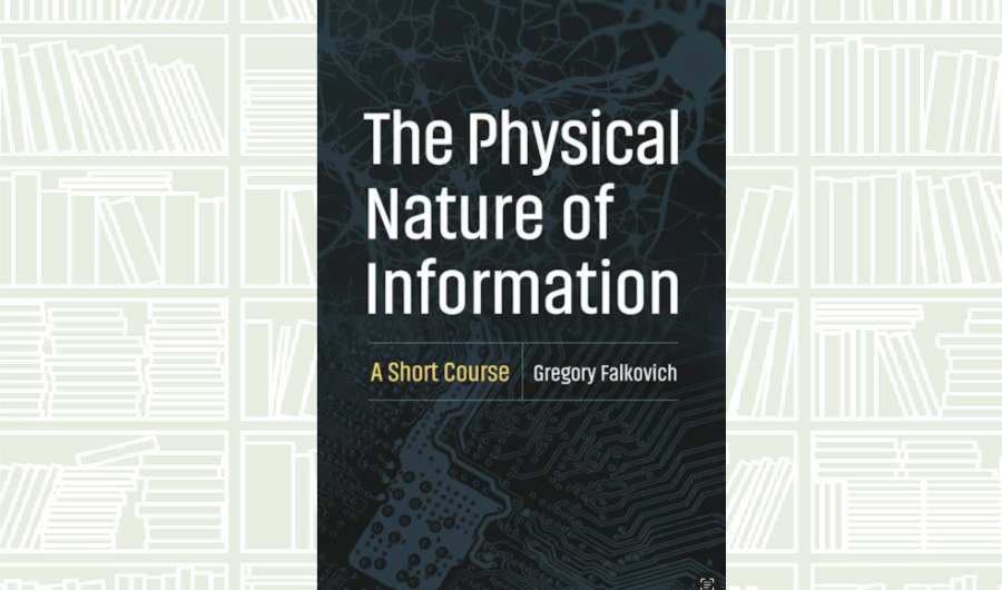 What We Are Reading Today: ‘The Physical Nature of Information’