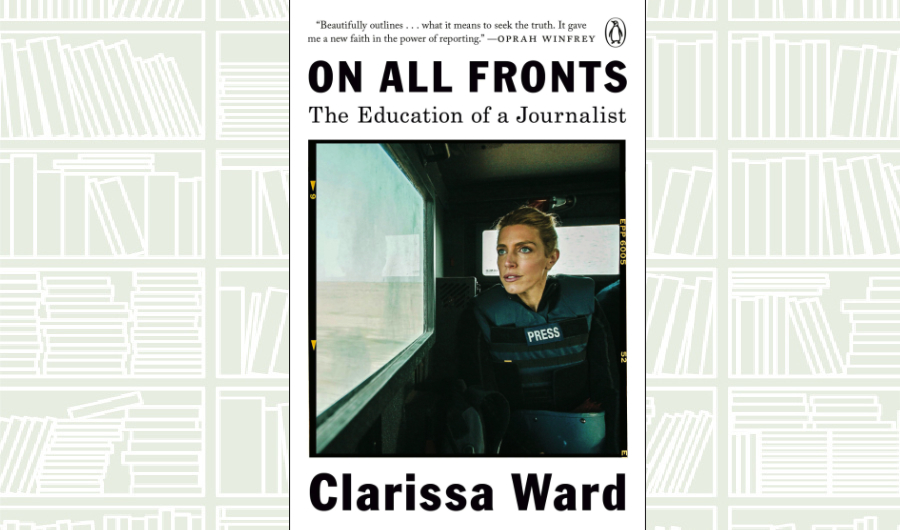 What We Are Reading Today: ‘On All Fronts: The Education of a Journalist’