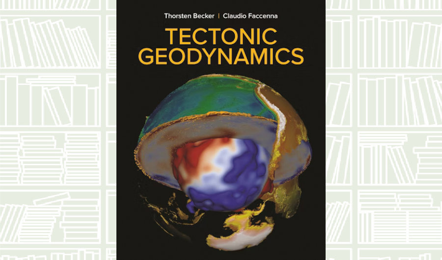 What We Are Reading Today: ‘Tectonic Geodynamics’