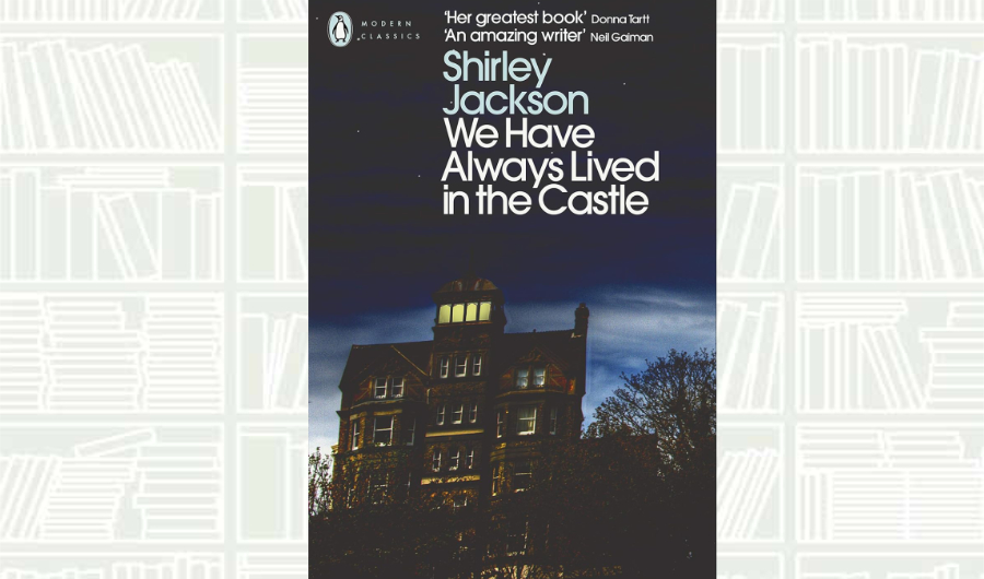 What We Are Reading Today: ‘We Have Always Lived in the Castle’