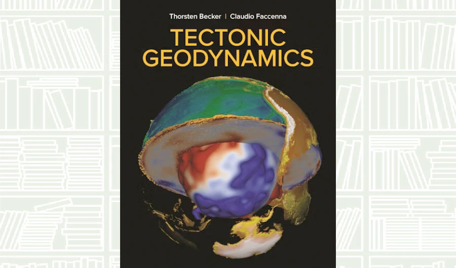 What We Are Reading Today: ‘Tectonic Geodynamics’