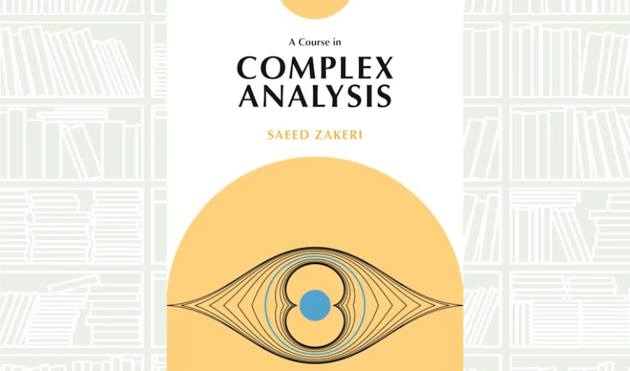 What We Are Reading Today: ‘A Course in Complex Analysis’