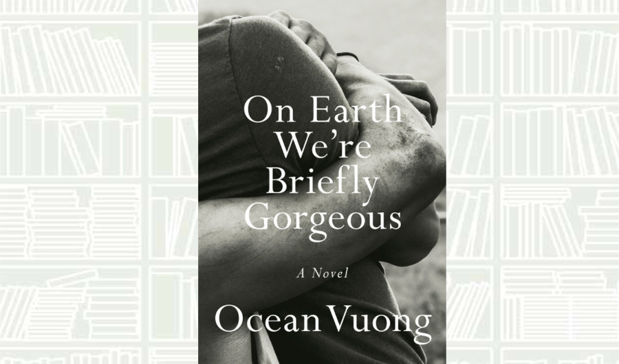 What We Are Reading Today: ‘On Earth We’re Briefly Gorgeous’