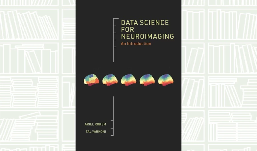 What We Are Reading Today: ‘Data Science for Neuroimaging’
