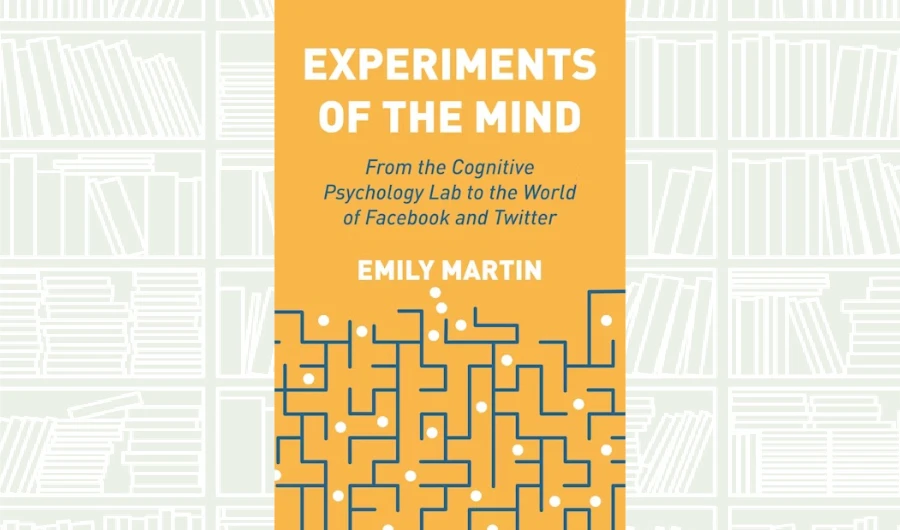 What We Are Reading Today: ‘Experiments of the Mind’ by Emily Martin