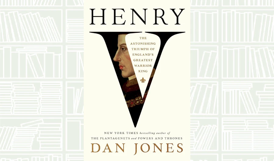 What We Are Reading Today: Henry V by Dan Jones