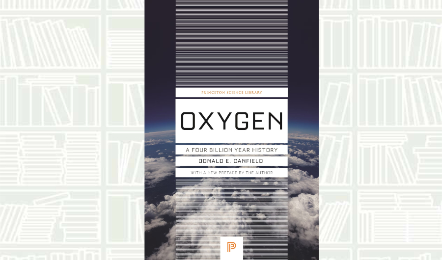 What We Are Reading Today: Oxygen: A Four Billion Year History