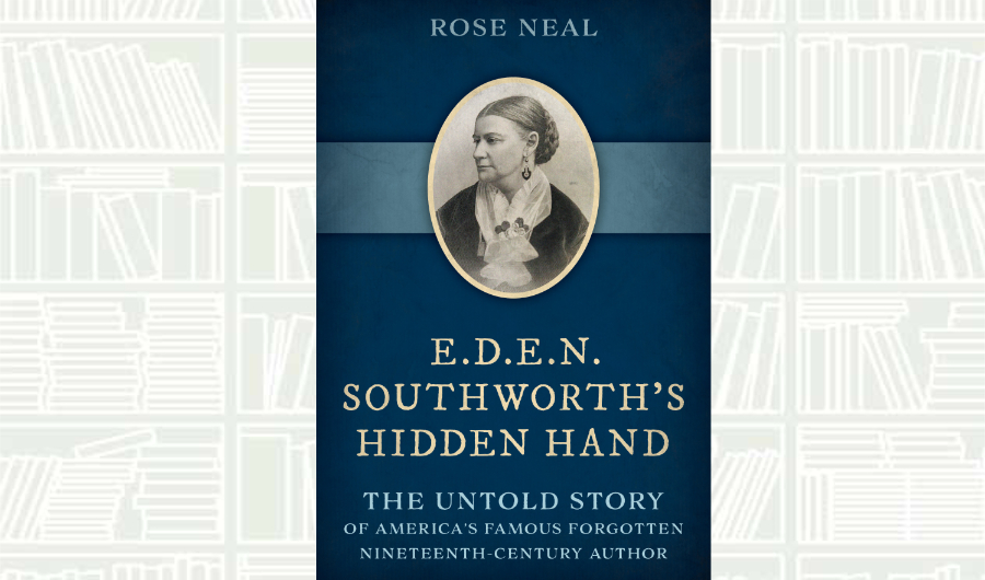What We Are Reading Today: ‘E.D.E.N. Southworth’s Hidden Hand’