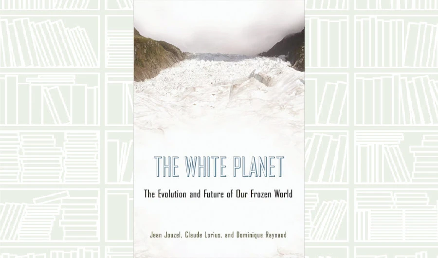 What We Are Reading Today: ‘The White Planet’