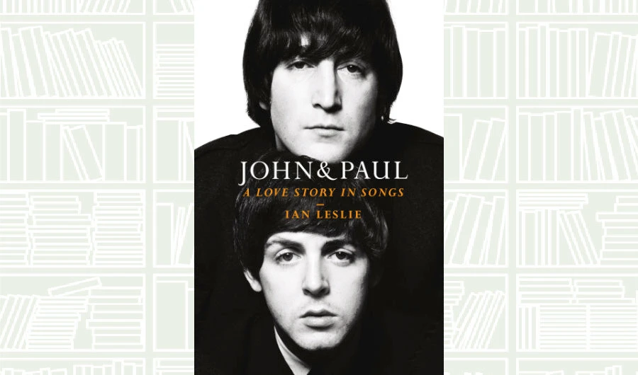 What We Are Reading Today: John and Paul by Ian Leslie