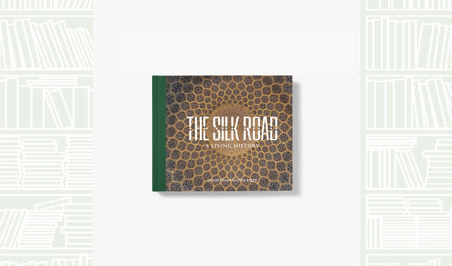 Book Review: ‘The Silk Road: A Living History’