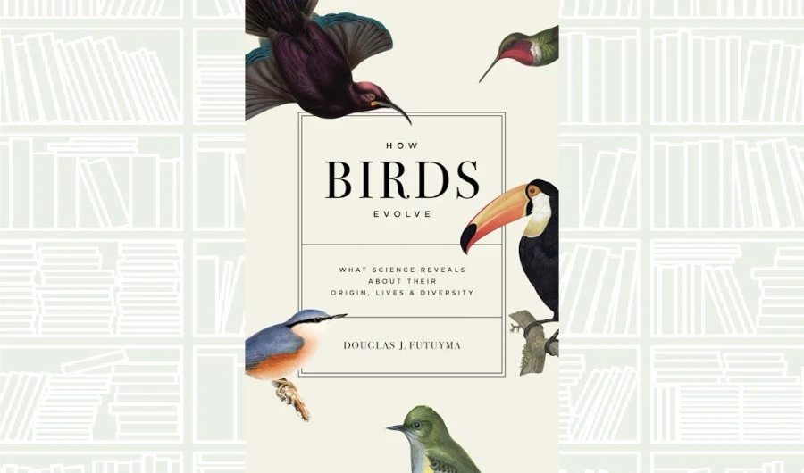 What We Are Reading Today: ‘How Birds Evolve’ by Douglas Futuyma