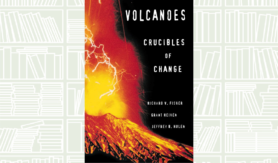 What We Are Reading Today: ‘Volcanoes: Crucibles of Change’
