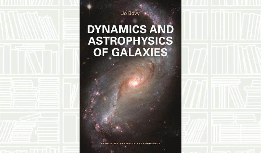 What We Are Reading Today: ‘Dynamics and Astrophysics of Galaxies’