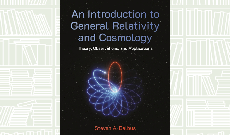 What We Are Reading Today: ‘An Introduction to General Relativity and Cosmology’