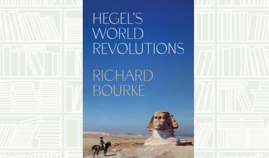 What We Are Reading Today: Hegel’s World Revolutions
