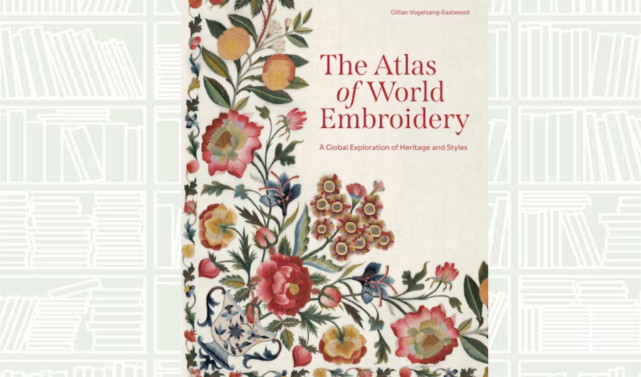 What We Are Reading Today: ‘The Atlas of World Embroidery’