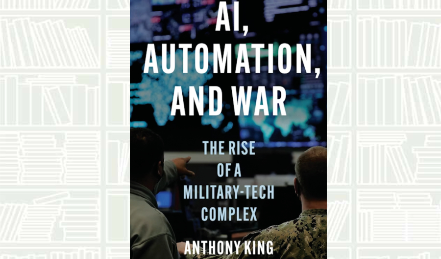 What We Are Reading Today: ‘AI, Automation, and War’