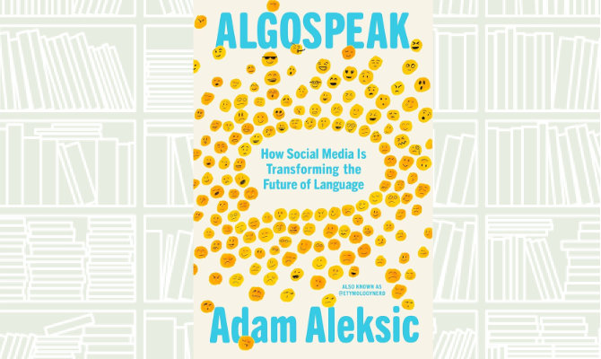 Book Review: ‘Algospeak: How Social Media is Transforming the Future of Language’