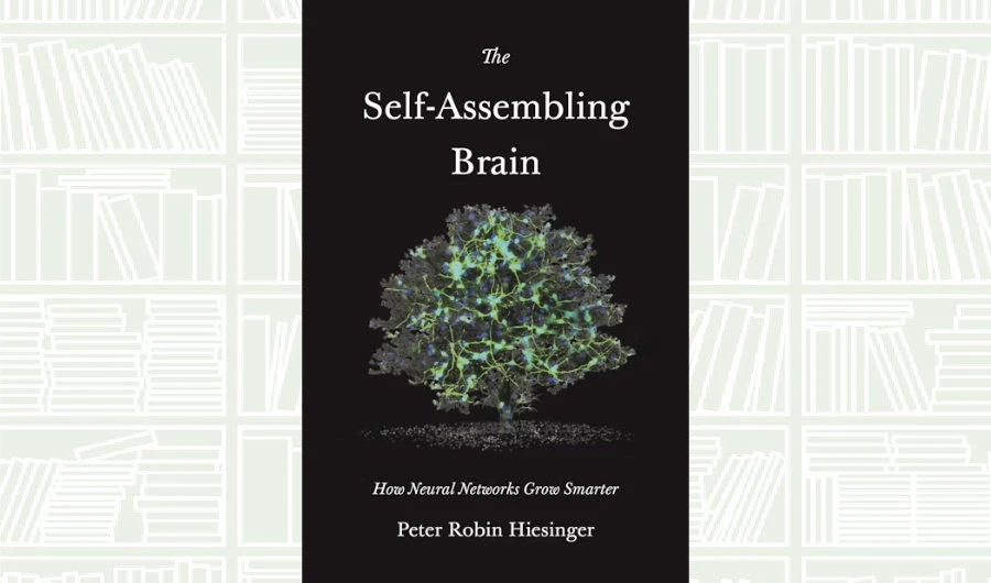 What We Are Reading Today: ‘The Self-Assembling Brain’ by Peter Robin Hiesinger