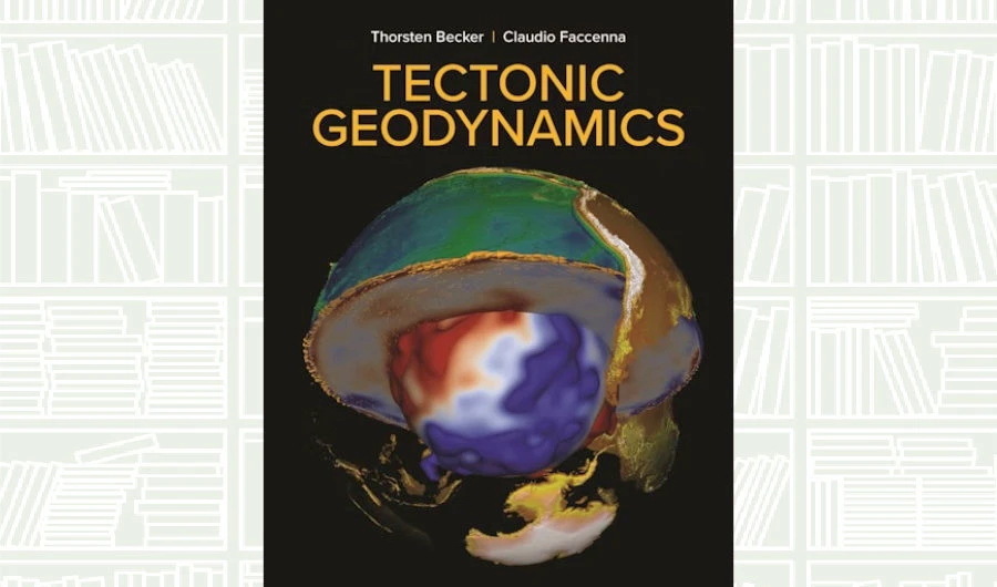 What We Are Reading Today: ‘Tectonic Geodynamics’