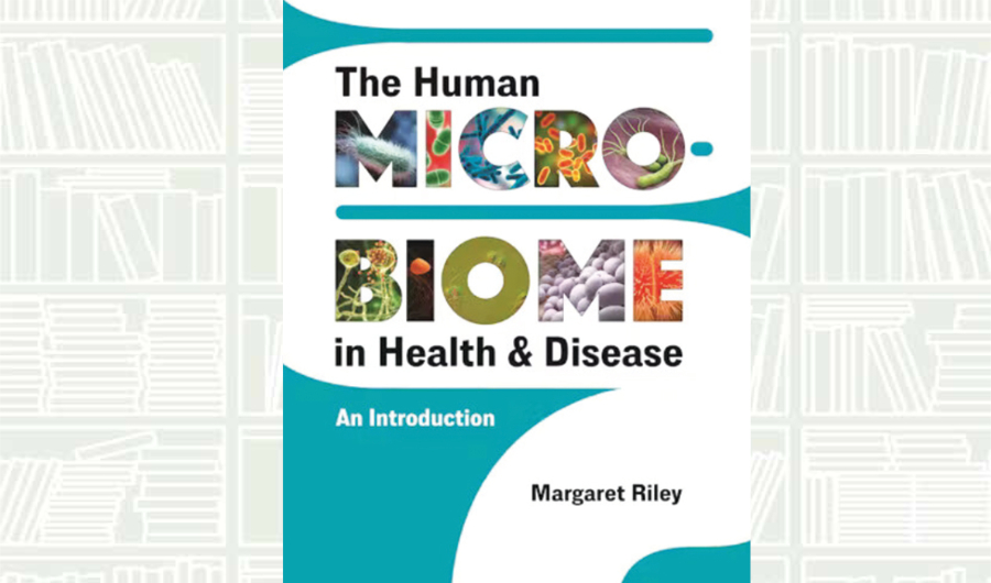 What We Are Reading Today: ‘The Human Microbiome in Health and Disease’