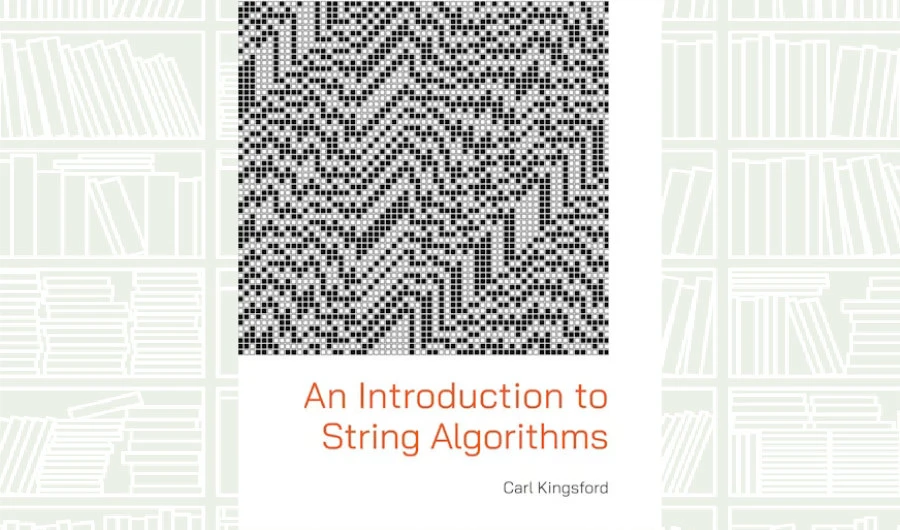 What We Are Reading Today: ‘An Introduction to String Algorithms’ by Carl Kingsford