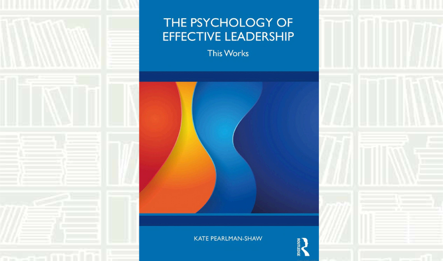 What We Are Reading Today: ‘The Psychology of Effective Leadership’