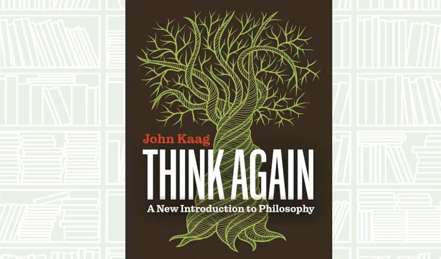 What We Are Reading Today: ‘Think Again’ by John Kaag