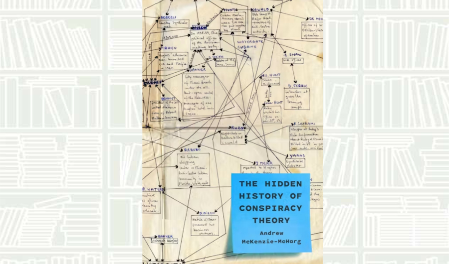 What We Are Reading Today: The Hidden History of Conspiracy Theory