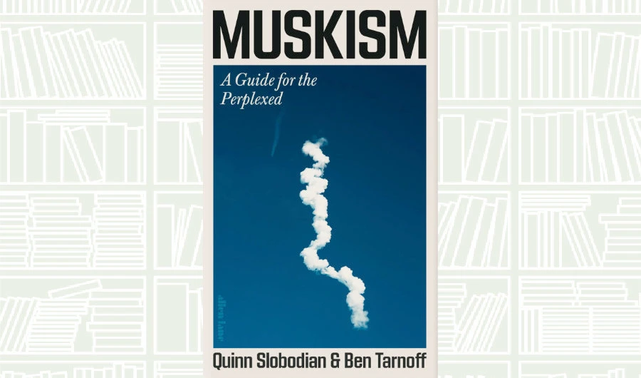 What We Are Reading Today: Muskism