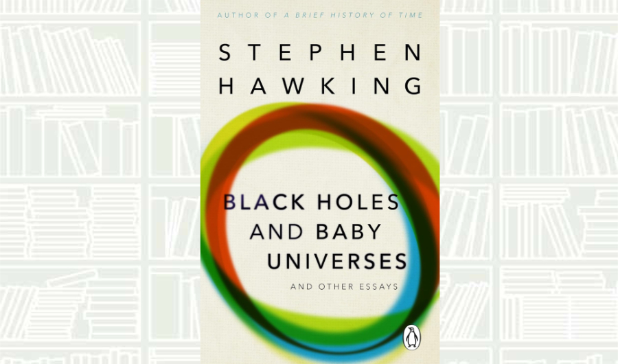 What We Are Reading Today: ‘Black Holes and Baby Universes’
