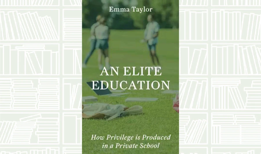 What We Are Reading Today: ‘An Elite Education’ by Emma Taylor
