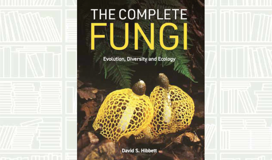 What We Are Reading Today: ‘The Complete Fungi’