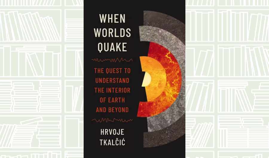 What We Are Reading Today: ‘When Worlds Quake’ by Hrvoje Tkalcic