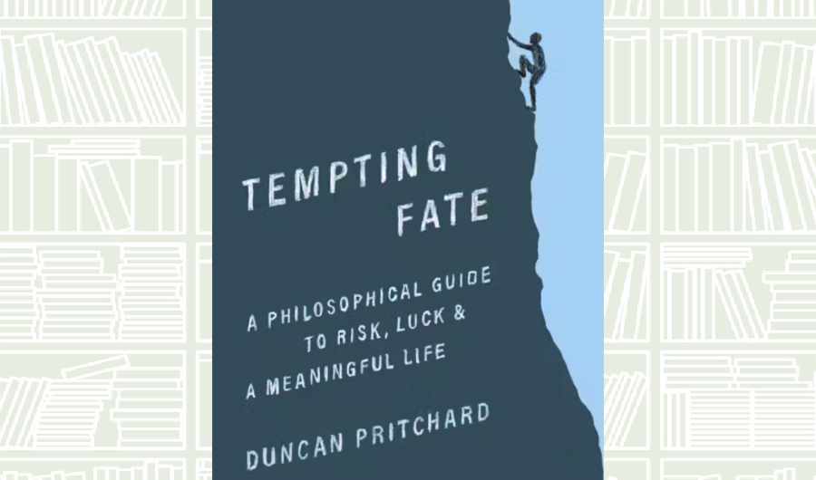 What We Are Reading Today: ‘Tempting Fate’ by Duncan Pritchard