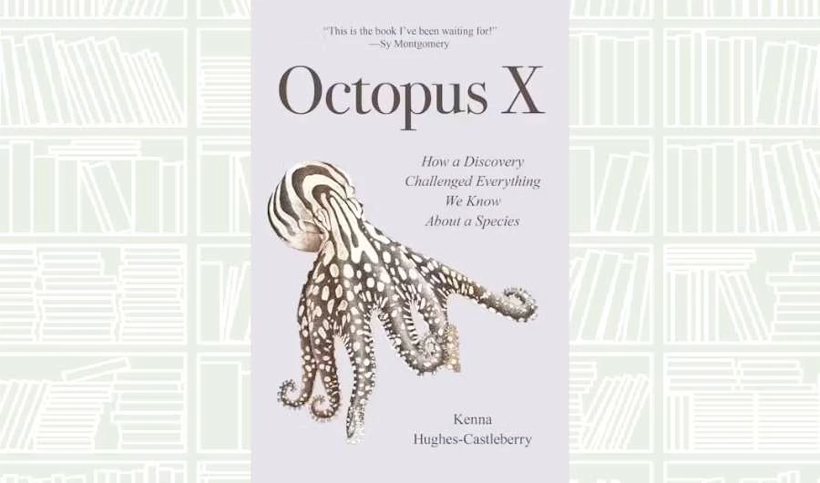 What We Are Reading Today: ‘Octopus X’ by Kenna Hughes-Castleberry