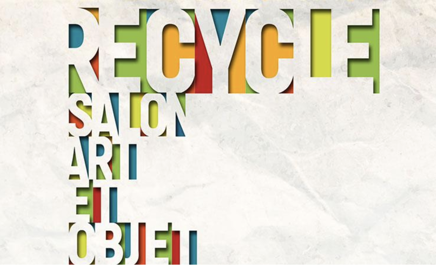 Recycle : Salon Art & Objet