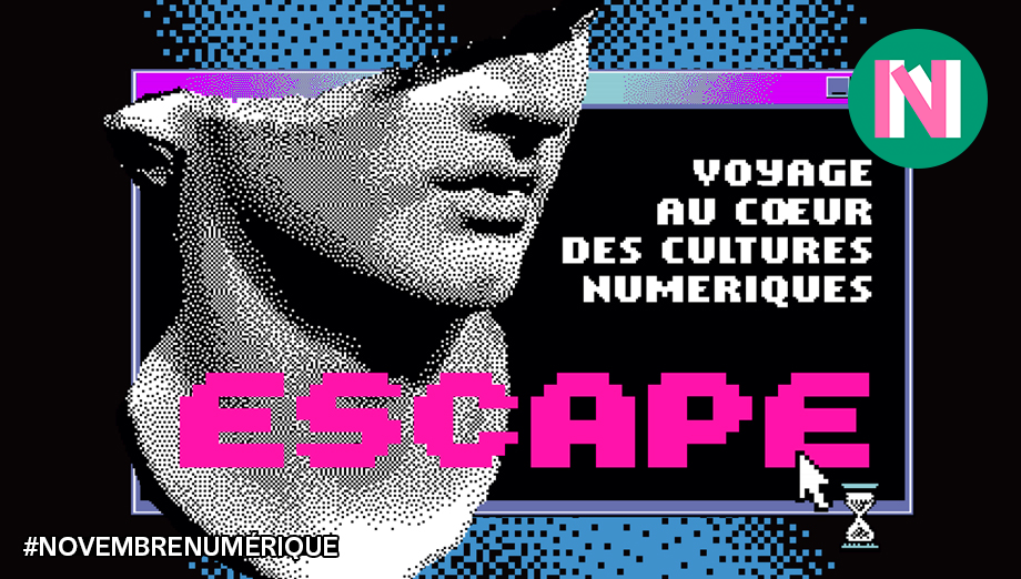 ESCAPE, voyage au cœur des cultures numériques