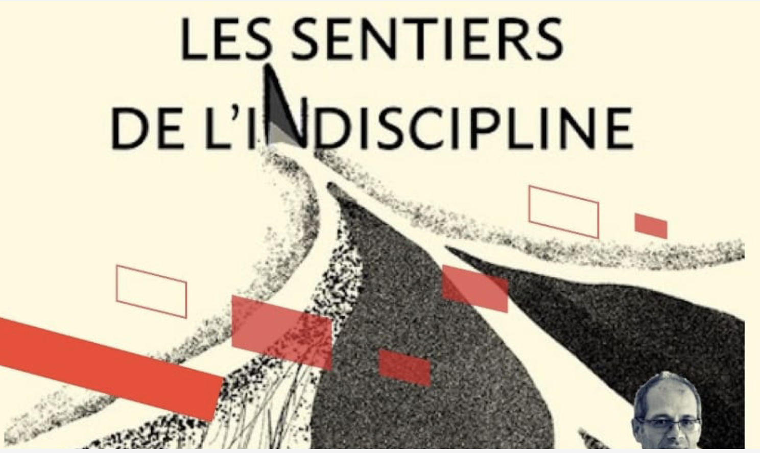 Rencontre avec Driss Ksikès autour de son livre « Les sentiers de l'indiscipline »