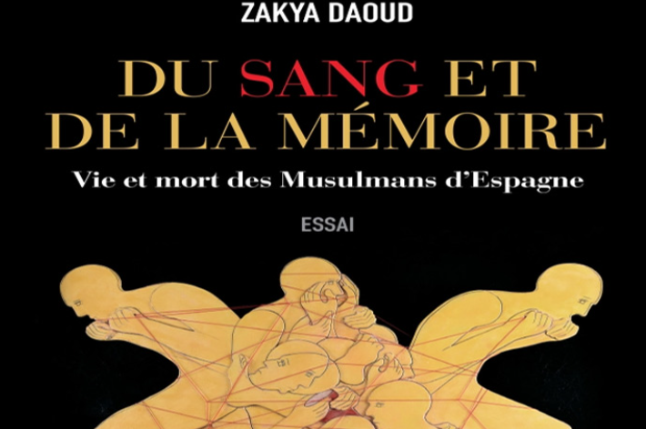 Zakia Daoud: «Du sang et de la mémoire. Vie et mort des musulmans d’Espagne»