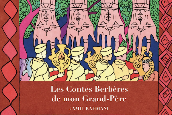 « Les Contes berbères de mon grand-père », avant-goût d’une tradition orale exceptionnelle